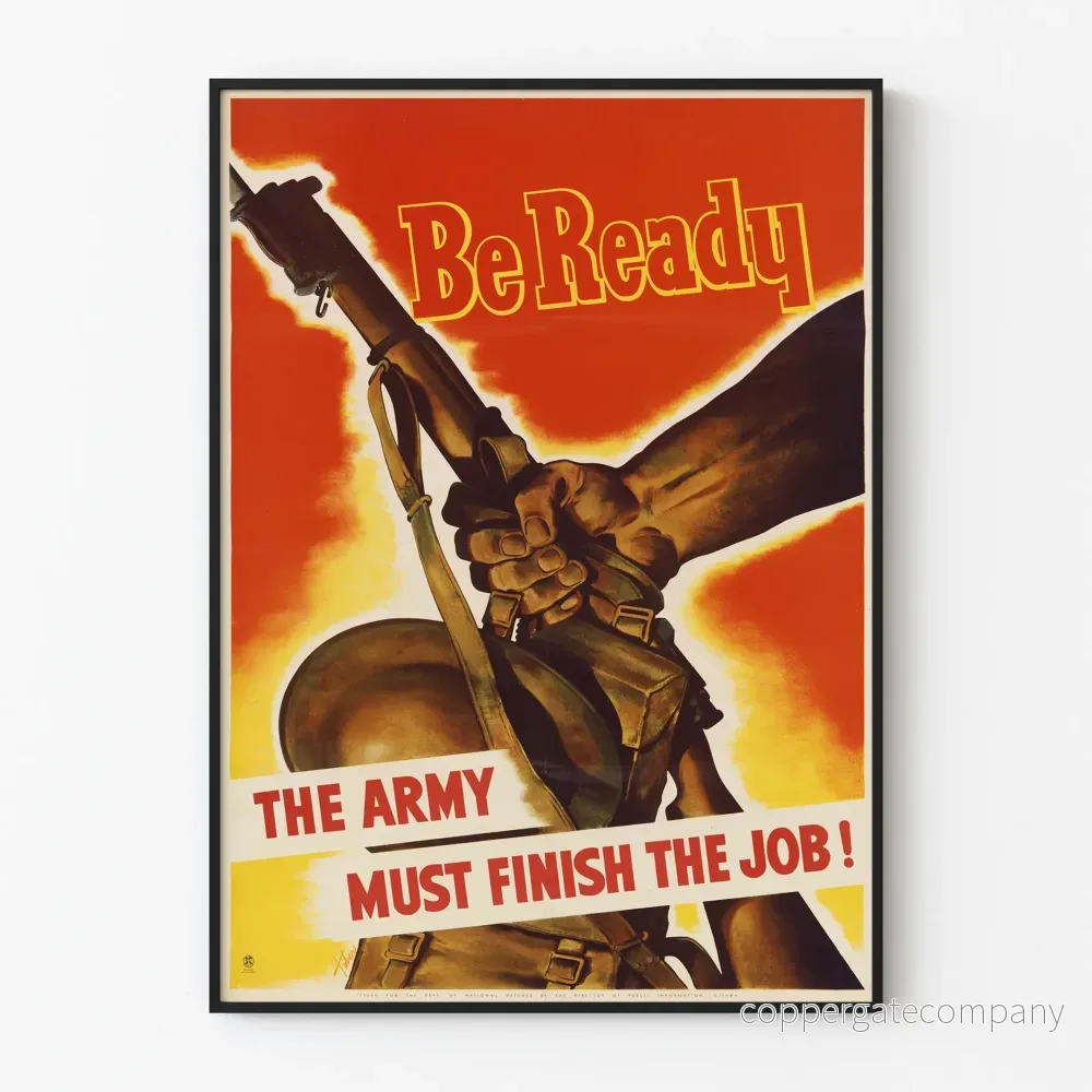 Vintage militärposter Be Ready - Armén måste avsluta jobbet